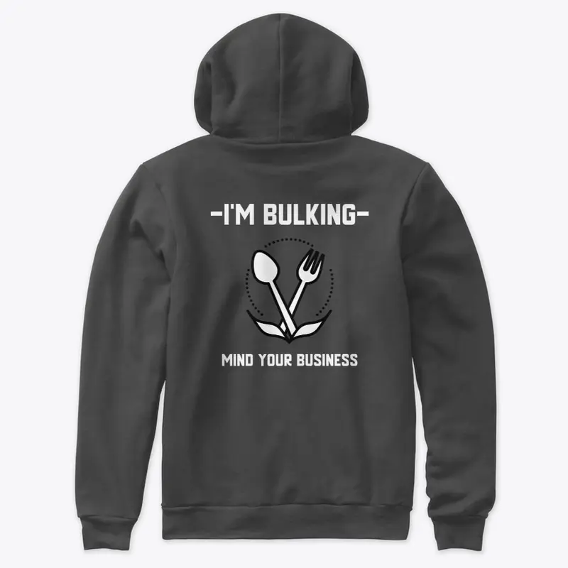 I'm Bulking - Mind Your Business