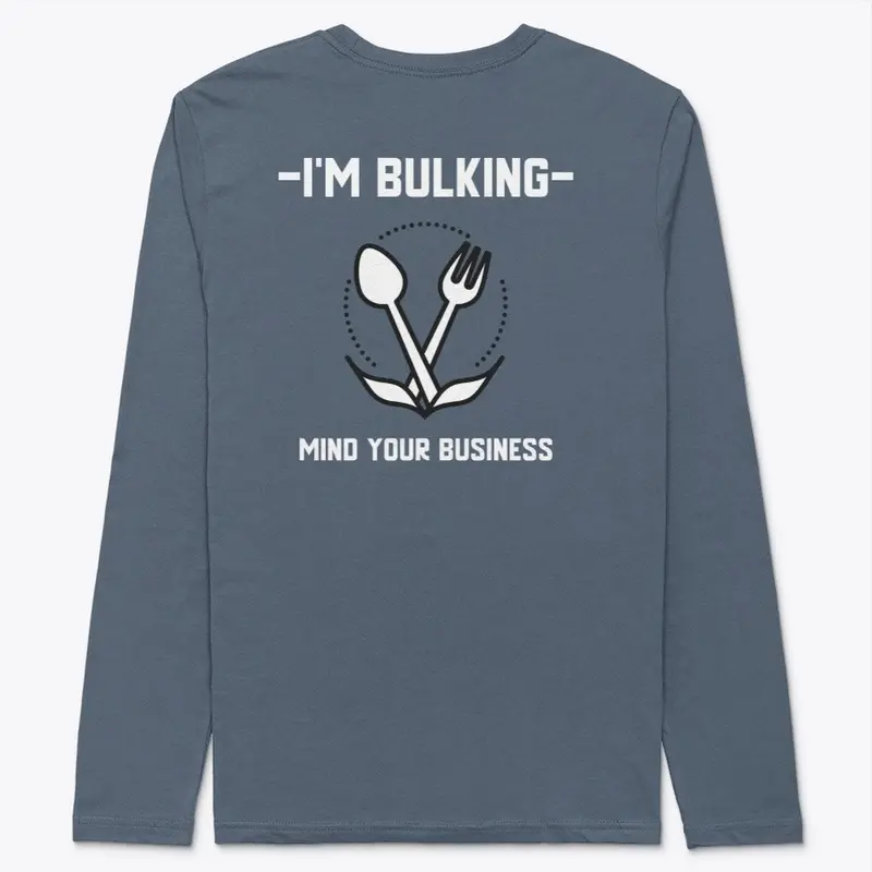 I'm Bulking - Mind Your Business