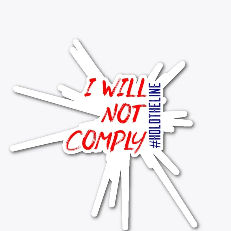 I will not COMPLY