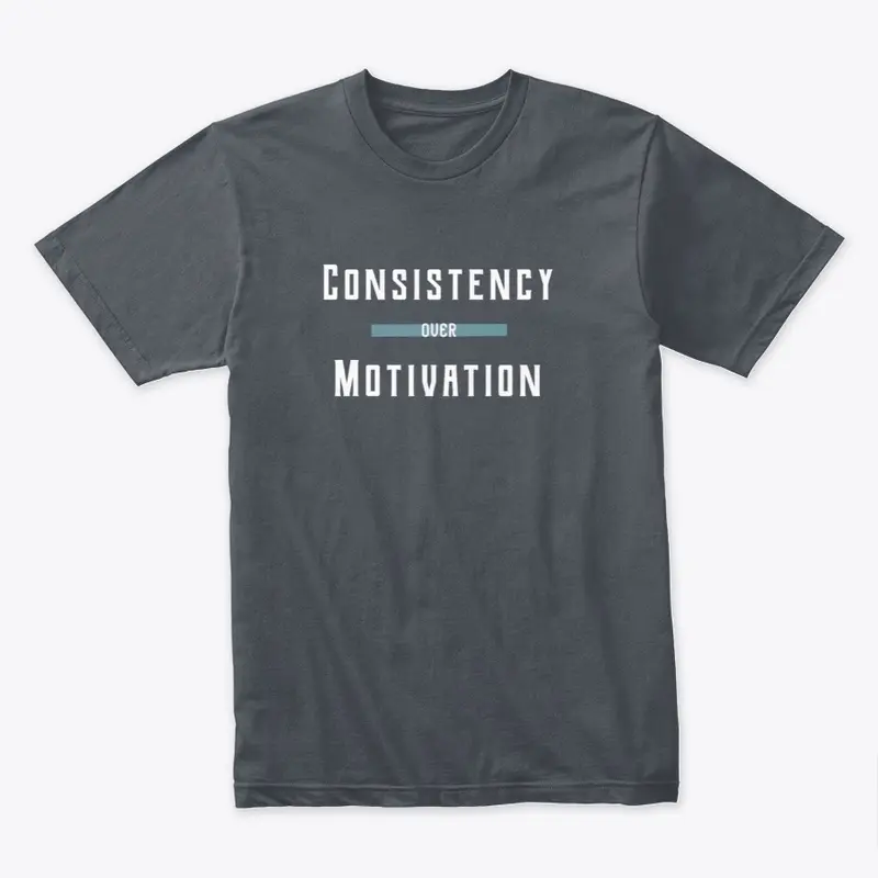 Consistency over Motivation