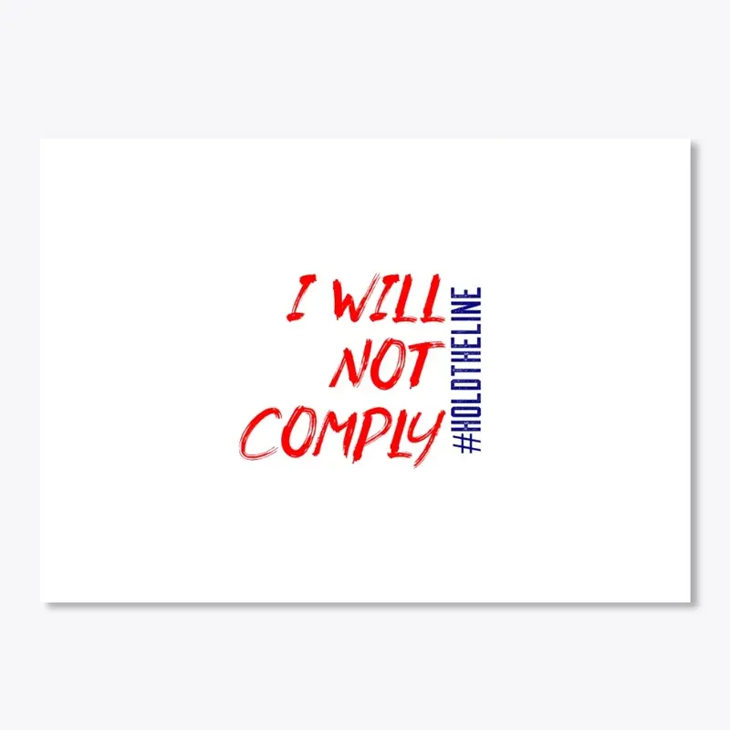 I will not COMPLY